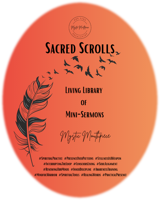 Sacred Scrolls — Mystic Mouthpiece Mini-Sermons & Spiritual PDFs