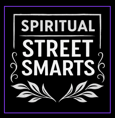 Spiritual Street Smarts